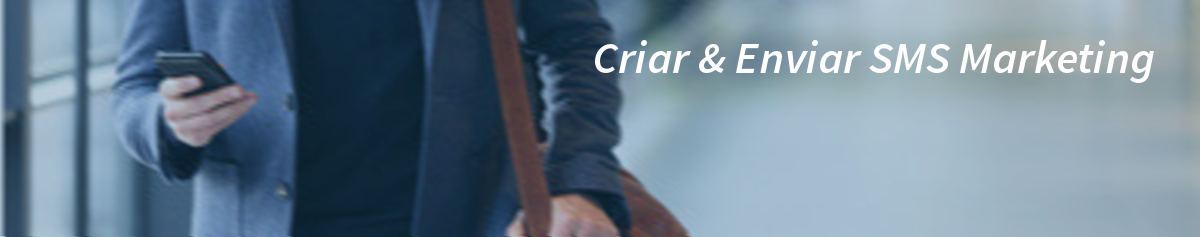 Como Criar e Enviar Sms Marketing em Massa